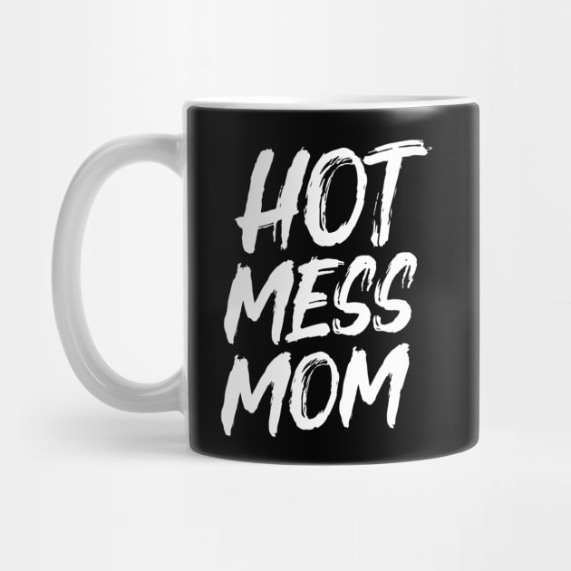 Hot Mess Mom by Eugenex